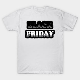 Black Friday is Here T-Shirt